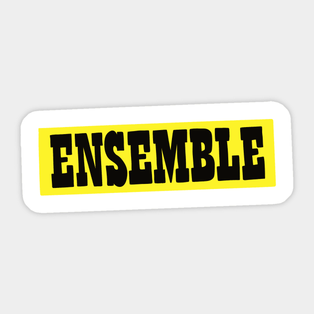 Ensemble Sticker by notastranger